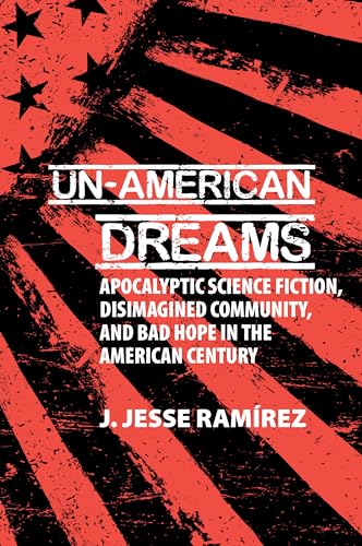 Un-American Dreams: Apocalyptic Science Fiction