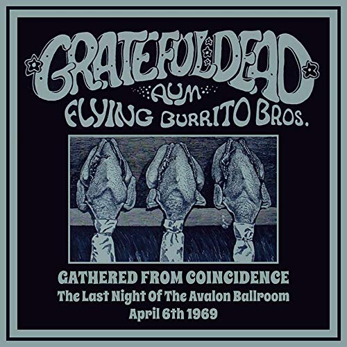 Grateful Dead Aum Flying Bur - Gathered From Coincidence : The Last Night Of The Avalon Ballroom April 6th 1969 [CD]