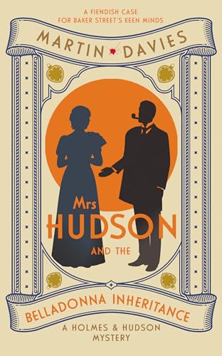 Mrs Hudson and the Belladonna Inheritance : The bestselling series inspired by the great detective’s housekeeper