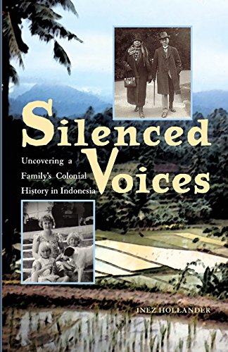 Silenced Voices: Uncovering a Familys Colonial History in Indonesia
