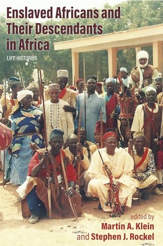 Enslaved Africans and Their Descendants in Africa : Life Histories
