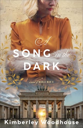 A Song in the Dark : A Novel of World War II