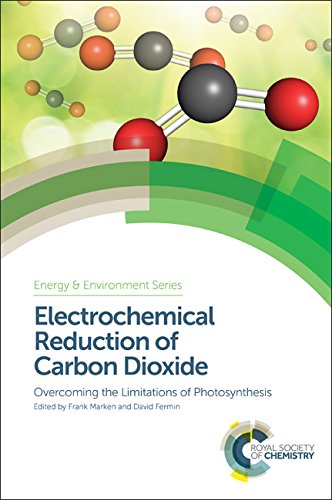 Electrochemical Reduction of Carbon Dioxide : Overcoming the Limitations of Photosynthesis : Volume 21
