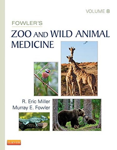 Fowler's Zoo and Wild Animal Medicine, Volume 8, 1e