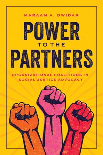 Power to the Partners : Organizational Coalitions in Social Justice Advocacy