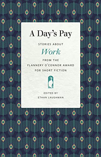 A Day’s Pay : Stories about Work from the Flannery O'Connor Award for Short Fiction