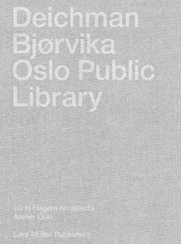 Deichman Bjørvika : Oslo Public Library