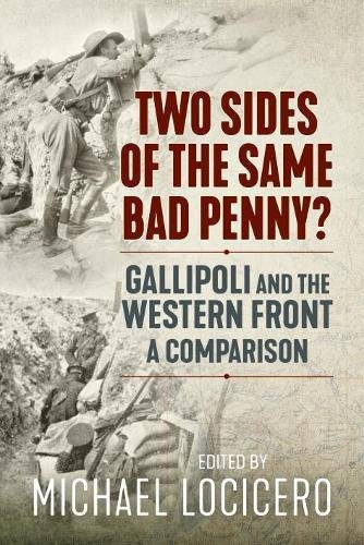 Two Sides of the Same Bad Penny: Gallipoli and the Western Front, A Comparison