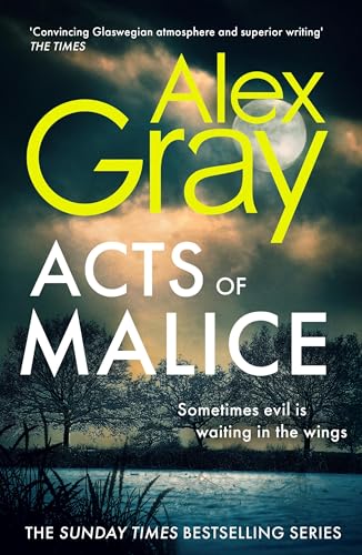 Acts of Malice : Book 22 in the Sunday Times bestselling DSI William Lorimer series