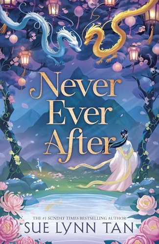 Never Ever After : a beautifully-woven fairy tale inspired romantic fantasy from a Sunday Times bestselling author