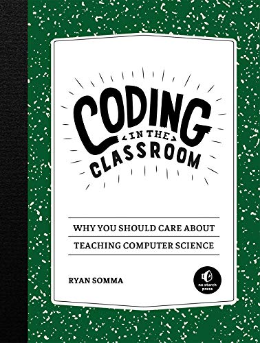 Coding in the Classroom: Why You Should Care about Teaching Computer Science