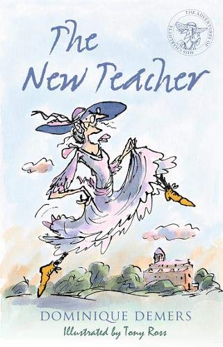 The New Teacher: Illustrated by Tony Ross (The Adventures of Mademoiselle Charlotte series): 1 (Mademoiselle Charlotte 1)