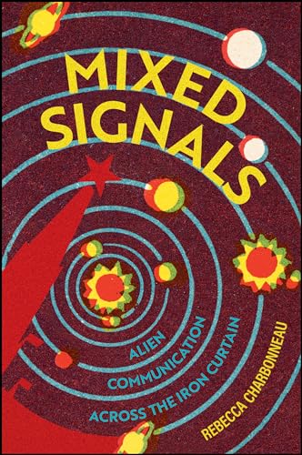 Mixed Signals : Alien Communication Across the Iron Curtain