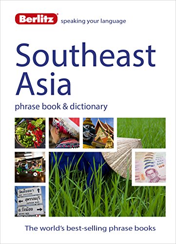 Berlitz: Southeast Asia Phrase Book & Dictionary: Burmese, Thai, Vietnamese, Khmer & Lao (Berlitz Phrasebooks)