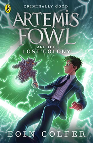 Artemis Fowl and the Lost Colony: Eoin Colfer (Artemis Fowl, 21)