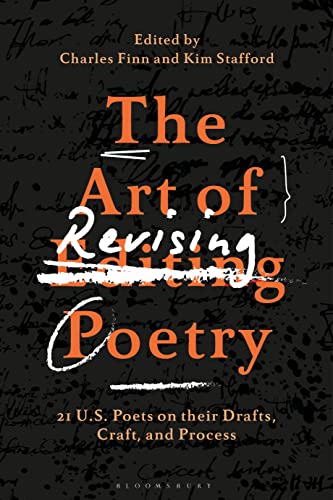 The Art of Revising Poetry : 21 U.S. Poets on their Drafts, Craft, and Process