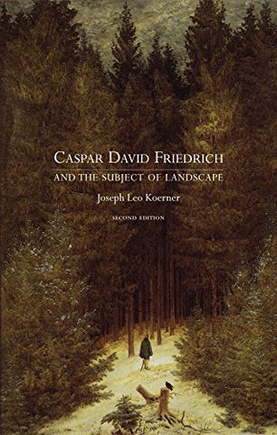 Caspar David Friedrich and the Subject of Landscape: Second Edition