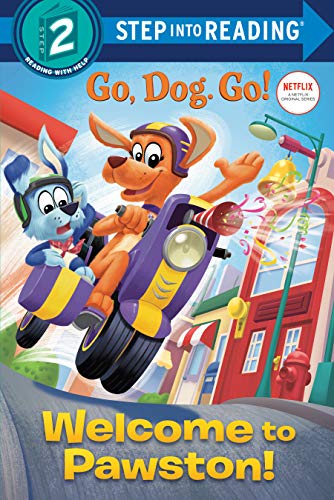 Welcome to Pawston! (Step Into Reading. Step 2): (Netflix: Go, Dog. Go!)