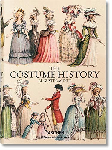 Racinet: The Costume History: From Ancient Times to the 19th Century (Bibliotheca Universalis)