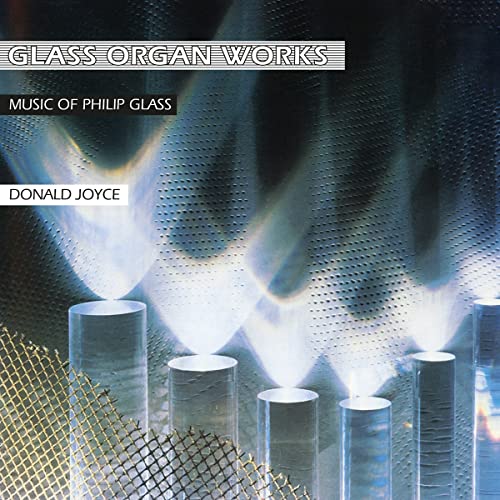 Philip Glass And Donald Joyce - Glass Organ Works [180 gm 2LP Vinyl] [VINYL]