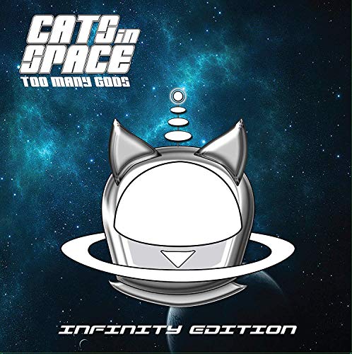 Cats In Space - Too Many Gods: Infinity Edition [VINYL]