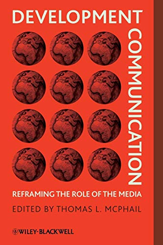 Development Communication: Reframing the Role of the Media
