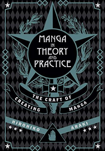 Manga in Theory and Practice: The Craft of Creating Manga: 1