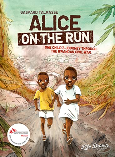 Alice on the Run : One Child's Journey Through the Rwandan Civil War