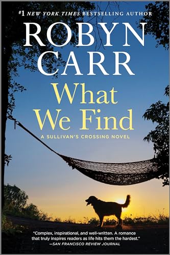 What We Find: A Sullivans Crossing Novel and the Inspiration for the Hit Netflix Show