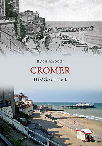 Book cover: "Cromer Through Time" showing historical and modern seaside views.