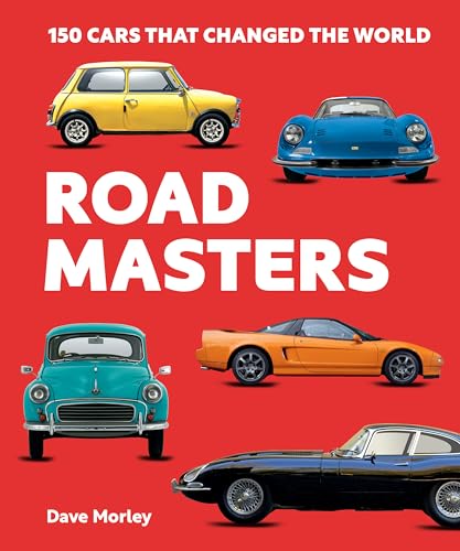 Road Masters : 150 Cars That Changed the World