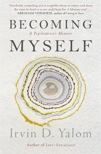 Becoming Myself: A Psychiatrist’s Memoir