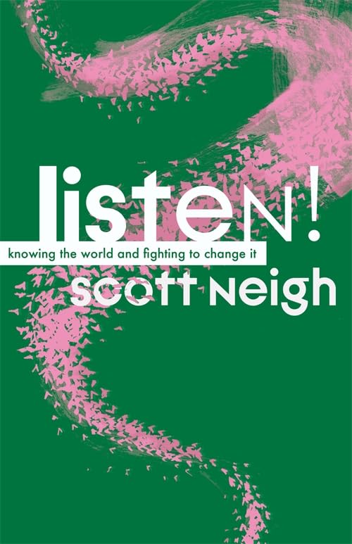 Listen! : Knowing the World and Fighting to Change It