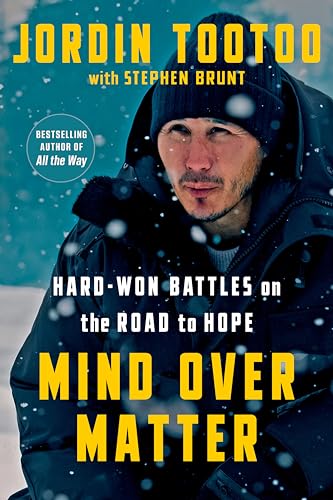 Mind Over Matter : Hard-Won Battles on the Road to Hope