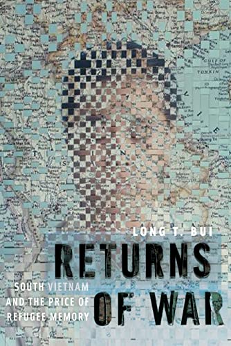 Returns of War: South Vietnam and the Price of Refugee Memory