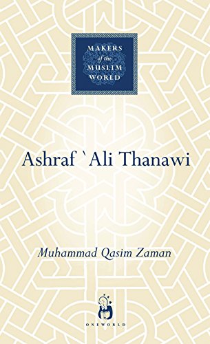 Ashraf Ali Thanawi : Islam in Modern South Asia