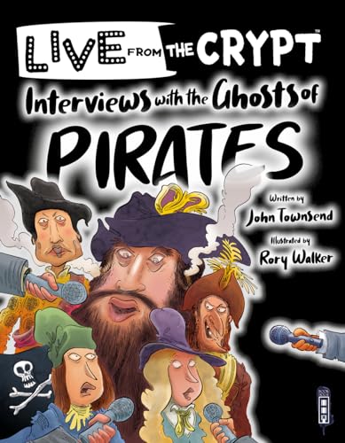 Interviews with the ghosts of pirates (Live from the Crypt)