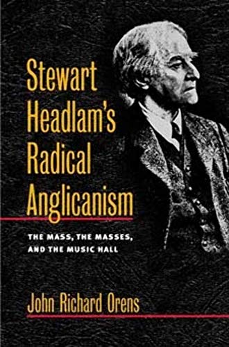 Stewart Headlams Radical Anglicanism: The Mass