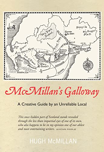 McMillan's Galloway: A Creative Guide by an Unreliable Local