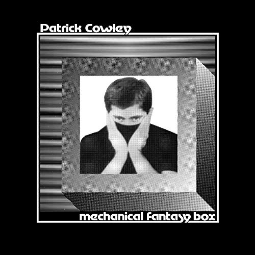 Patrick Cowley - Mechanical Fantasy Box [CD]