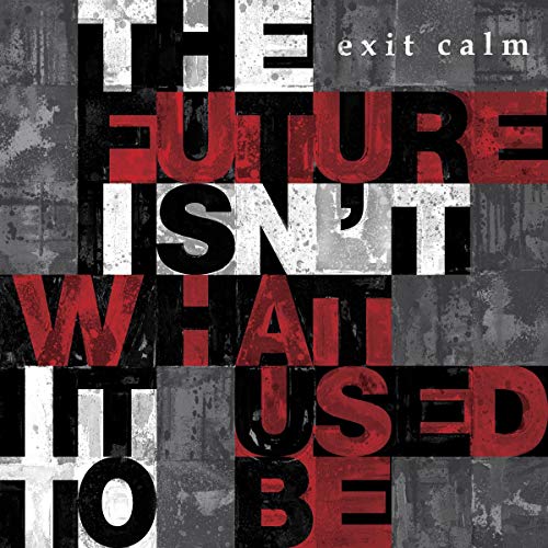 Exit Calm - The Future Isn't What It Used To Be [CD]