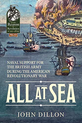 All at Sea: Naval Support for the British Army During the American Revolutionary War: 43 (Reason to Revolution)