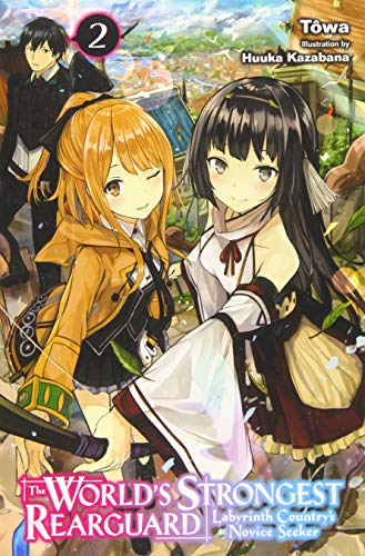 World's Strongest Rearguard: Labyrinth Country & Dungeon Seekers, Vol. 2 (light novel) (The World's Strongest Rearguard (Light Novel))