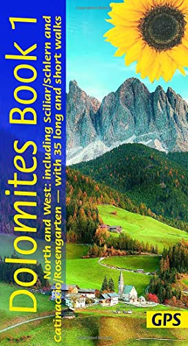 Dolomites Sunflower Walking Guide Vol 1 - North and West: 35 long and short walks with detailed maps and GPS covering North and West including Scillar/Schlern and Catinaccio/Rosengarten