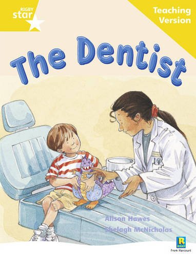 Rigby Star Guided Reading Yellow Level: The Dentist Teaching Version (STARQUEST)