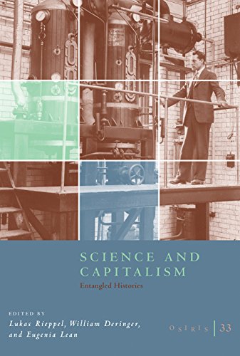 Osiris, Volume 33: Science and Capitalism: Entangled Histories (OSIRIS OSR (CHUP))