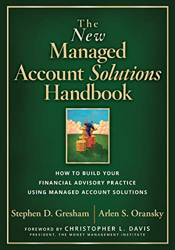 The New Managed Account Solutions Handbook: How to Build Your Financial Advisory Practice Using Managed Account Solutions