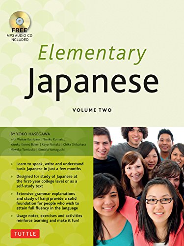 Elementary Japanese Volume Two: 2: This Intermediate Japanese Language Textbook Expertly Teaches Kanji, Hiragana, Katakana, Speaking & Listening (Audio-CD Included)