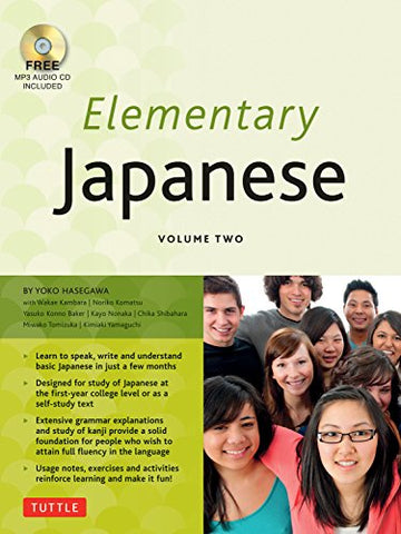 Elementary Japanese Volume Two: 2: This Intermediate Japanese Language Textbook Expertly Teaches Kanji, Hiragana, Katakana, Speaking & Listening (Audio-CD Included)