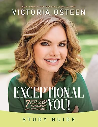 Exceptional You Study Guide : 7 Ways to Live Encouraged, Empowered, and Intentional